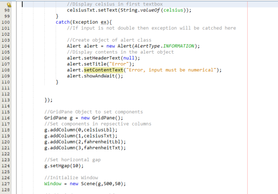 //Display celsius in first textbox celsiusTxt.setText(String.valueof (celsius)); 98 99 } catch(Exception ex){ // If input is