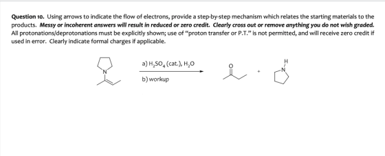 Question 10. Using arrows to indicate the flow of electrons, provide a step-by-step mechanism which relates the starting mate