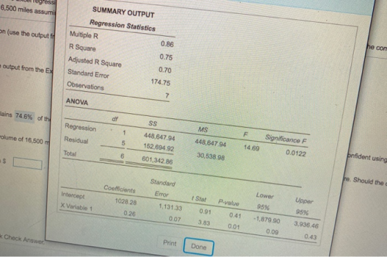 EGITEgressi 6,500 miles assumi on (use the output fid SUMMARY OUTPUT Regression Statistics Multiple R R Square Adjusted R Squ