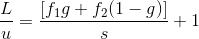 \frac{L}{u}=\frac{[f_1g+f_2(1-g)]}{s}+1