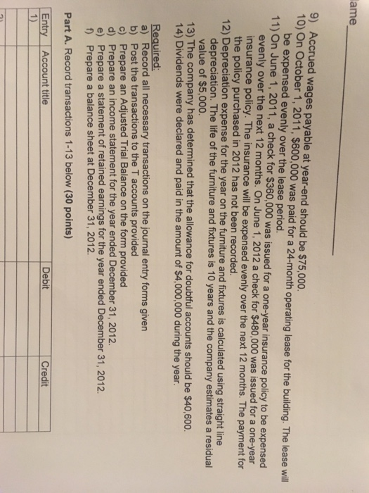 lame 9) Accrued wages payable at year-end should be $75,000. 10) On October 1, 2011, $600,000 was paid for a 24-month operati