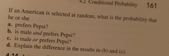 4.2 Conditional Probability 161 If an American is selected at random, what is the probability that he or she a. prefers Pepsi