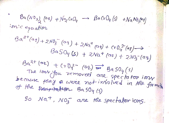y (3 久 becruse teey a were notinvolved in H So NaT, No3 ane ta spectator ions