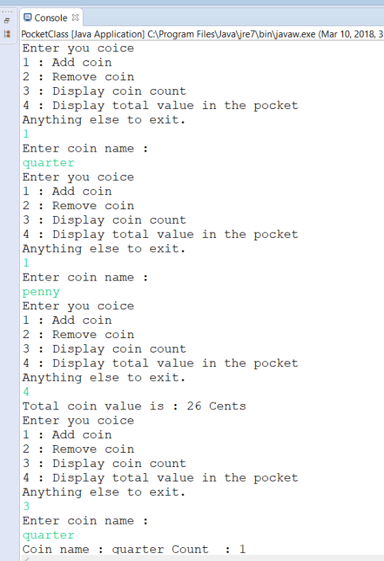 Console 3 PocketClass [Java Application] C:\Program Files\Javare7\bin\javaw.exe (Mar 10, 2018, 3 Enter you coice 1: Add coin