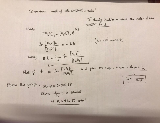 Given that unit of rate constant = mint it clearly indicates that the order of the reation is 1 Then, [Hz 07[H202], ē In [H₂O