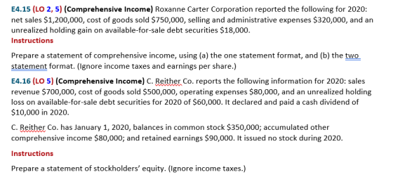 E4.15 (LO 2,5) (Comprehensive Income) Roxanne Carter Corporation reported the following for 2020: net sales $1,200,000, cost