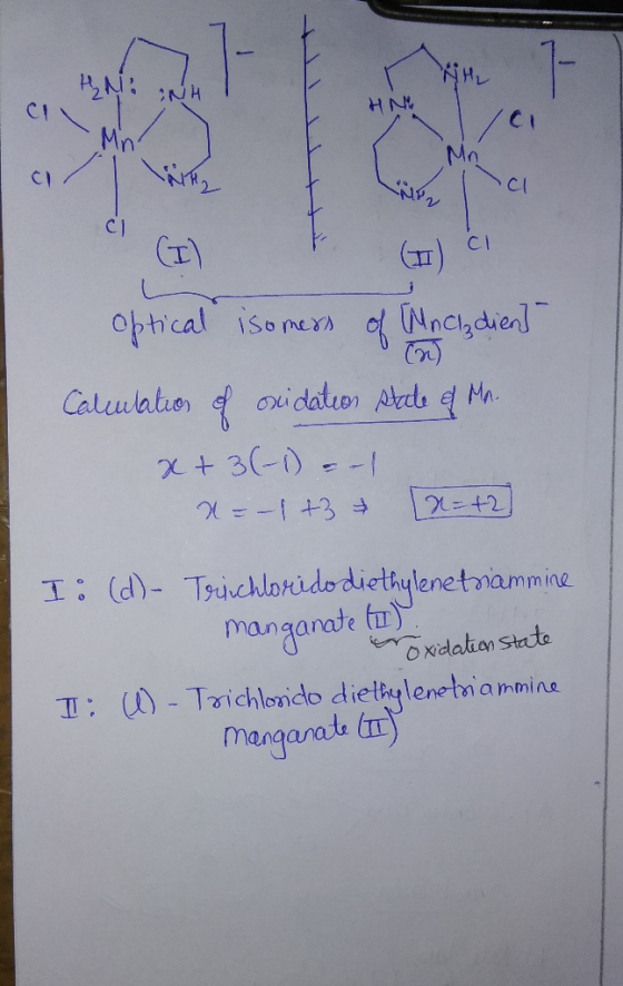 NH HN CM-E - i optical isomess of (Mnclz dien] Calculation of oxidation state of MA. x+ 3(-1) and x=-1 +3 [2=+2) I : (d)- Tri