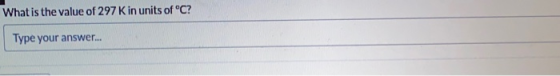 What is the value of 297 K in units of C? Type your answer...