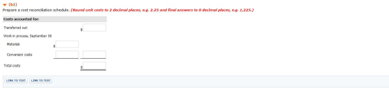 (62) Prepare a cost reconciliation schedule. (Round unit costs to 2 decimal places, e.g. 2.25 and final answers to o decimal