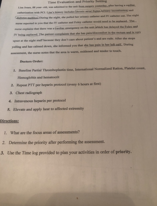 Time Evaluation and Priority Setting Lisa Jones, 88 year-old, was admitted to the unit from surgery yesterday, after having a