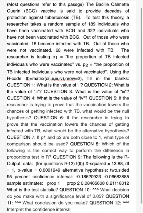 (Most questions refer to this passge) The Bacille Calmette Guerin (BCG) vaccine is said to provide decades of protection agai