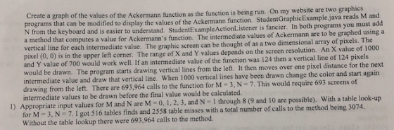 Create a graph of the values of the Ackermann function as the function is being run. On my website are two programs that can