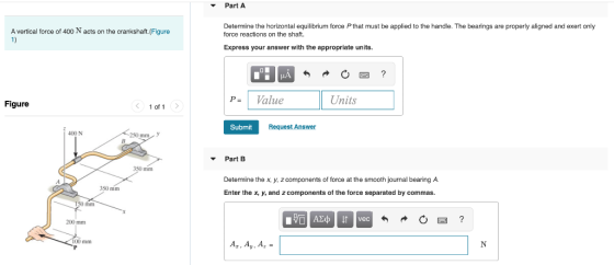 Part A A vertical force of 400 N acts on the crankshaft. (Figure Determine the horizontal equilibrium force P that must be ap