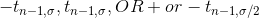 -t_{n-1,\sigma }, t_{n-1, \sigma }, OR +or - t_{n-1,\sigma /2}