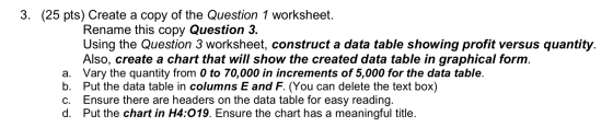 3. (25 pts) Create a copy of the Question 1 worksheet. Rename this copy Question 3. Using the Question 3 worksheet, construct