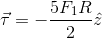 \vec \tau=-\frac{5F_1R}{2}\hat z