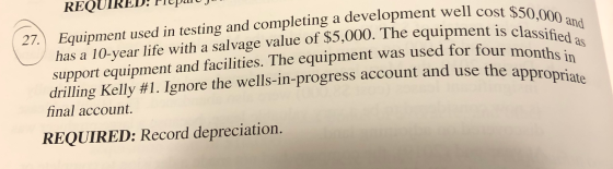 nr 110 Equipment used in testing and completing a development well cost sao. has a 10-year life with a salvage value of $5,00