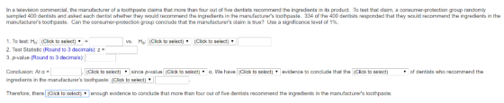 In a television commercial, the manufacturer of a toothpaste claims that more than four out of five dentists recommend the in