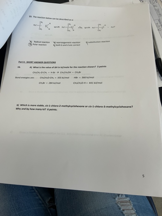 Radical reaction Polar reaction rearrangement reaction both b and dare correct Vauhattu Part I: SHORT ANSWER QUESTIONS 16. A)