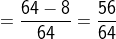 =\frac{64-8}{64} = \frac{56}{64}