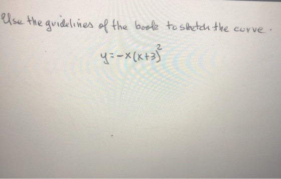 else the guidelines of the book to sketch the corve. 2 43-x(x+3)