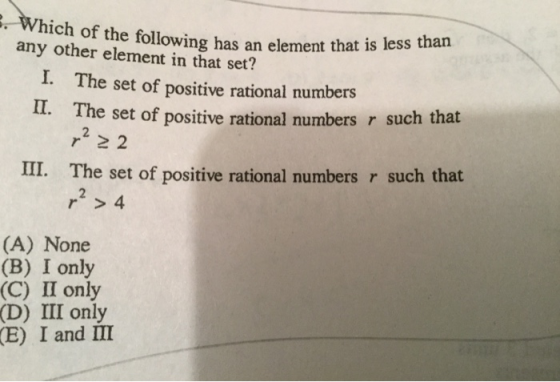 2. Which of the following has an el llowing has an element that is less than any other element in that set? I. The set of pos
