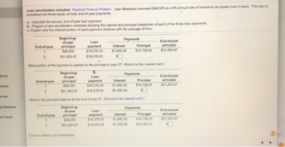 Joan Mossino borrowed $40,000 at 4% annual rate of interest to be paid over 3 years. The loan is Loan amortization schedule P