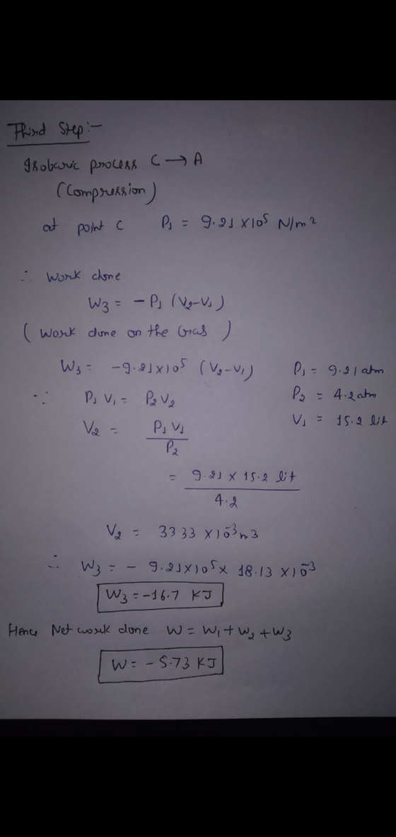 Thind Step :- Isobaric process CHA (compression) at P = 9.21 XIOS N/m2 point c Work clone W3 = -Pj (Vg-us) ( work done on the