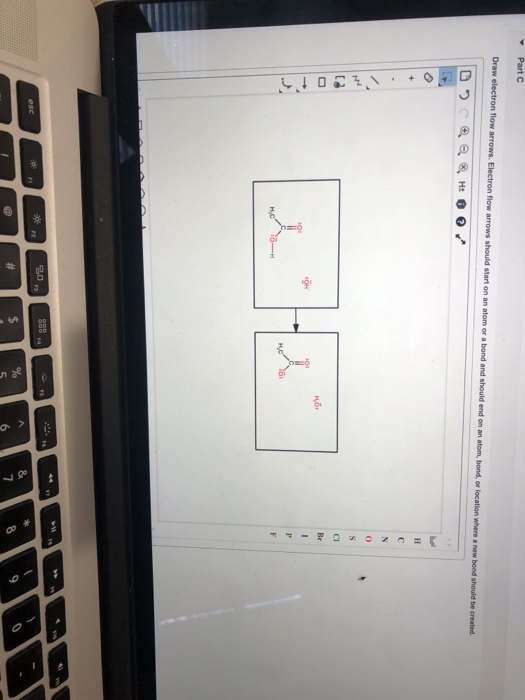 Part Draw electron flow arrows. Electron flow arrows should start on an atom or a bond and should end on an atom, bond, or lo