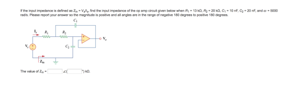 If the input impedance is defined as Zin = Vds, find the input impedance of the op amp circuit given below when R1 = 13 k12,