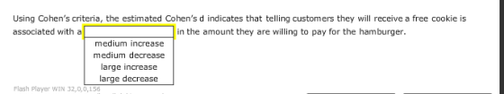 Using Cohens criteria, the estimated Cohens d indicates that telling customers they will receive a free cookie is associate