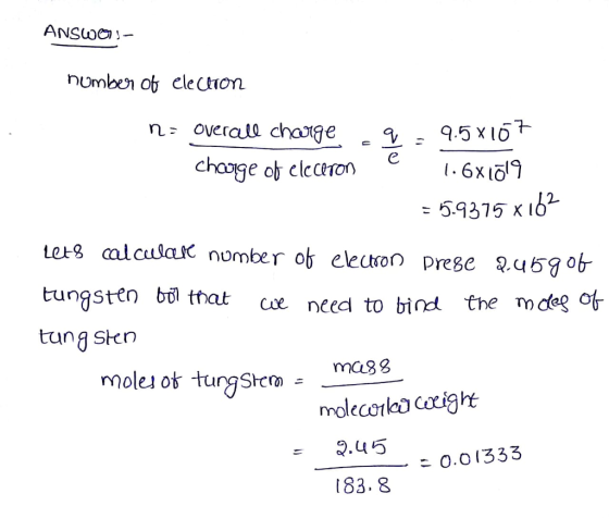 n- overals charge 95x16 chage of clechon6xa : 59375 KIb Le 8 colculaK number ob electron prege 2.461 tungsten bol that ce need to tung Sten bind the mdeg moles ot turgStco molecorleo corigh .u5 0.01333 183.8