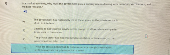 1) In a market economy, why must the government play a primary role in dealing with pollution, vaccinations, and medical rese