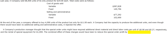 Last year, X Company sold 68,400 units of its only product for $19.00 each. Total costs were as follows: Cost of goods sold V