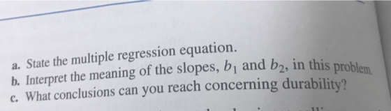 a. State the multiple regression equation. slopes, bi and b2, in this problem c. What conclusions can you reach concerning du