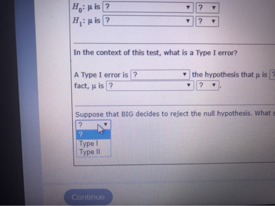 ? Ho: u is? H, u is? ? 7 In the context of this test, what is a Type I error? A Type I error is? fact, u is? the hypothesis t