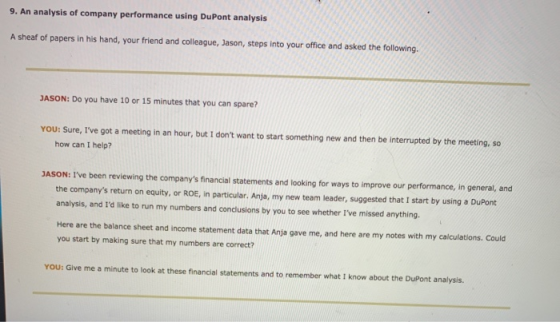 9. An analysis of company performance using DuPont analysis A sheaf of papers in his hand, your friend and colleague, Jason,
