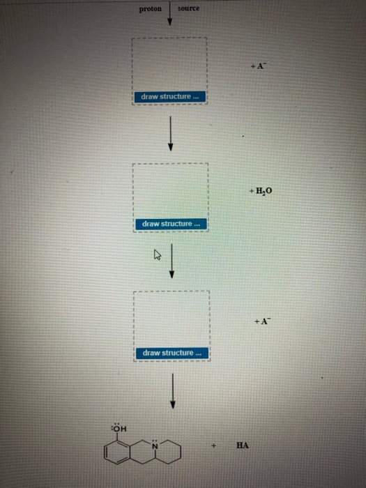 proton source draw structure ... +H2O draw structure... draw structure...