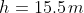 h=15.5\,m