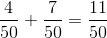 \frac{4}{50}+\frac{7}{50}=\frac{11}{50}