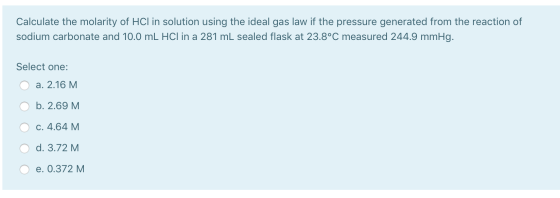 Calculate the molarity of HCl in solution using the ideal gas law if the pressure generated from the reaction of sodium carbo