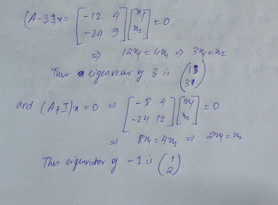 (A - 37 = (-12 4 7 =o. - 124 = 40 - 32= This eigenveens of zis (13) and (A+ In = 0 5-8 487) = 0 1-24 12 lm] » 824 = 42 = 224