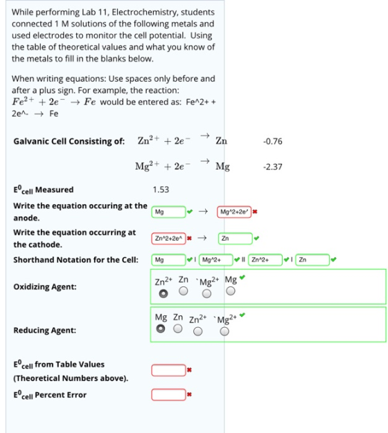 While performing Lab 11, Electrochemistry, students connected 1 M solutions of the following metals and used electrodes to mo
