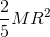 \frac{2}{5}MR^{2}