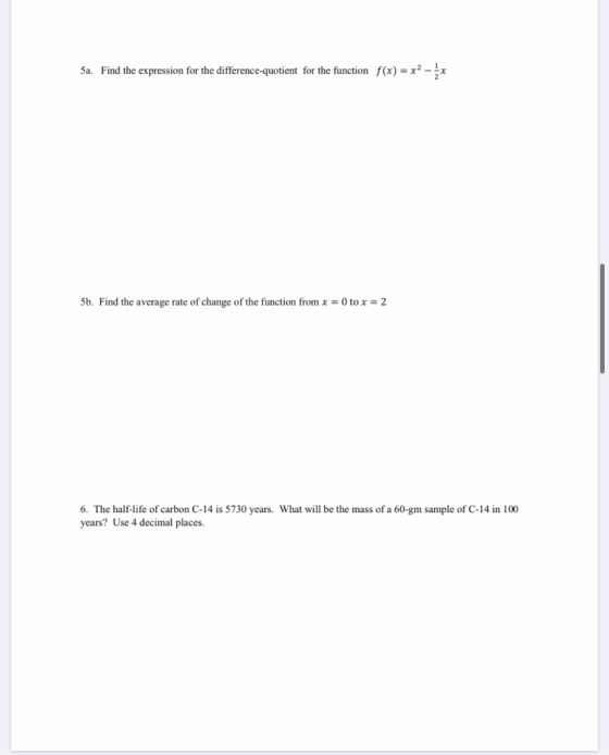 5a. Find the expression for the difference-quotient for the function f(x) = x2 -* 5b. Find the average rate of change of the