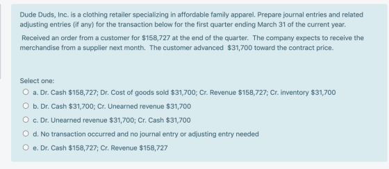 Dude Duds, Inc. is a clothing retailer specializing in affordable family apparel. Prepare journal entries and related adjusti