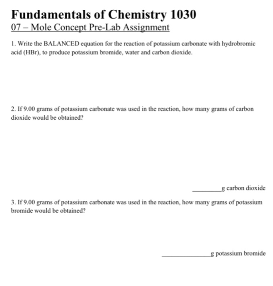 Fundamentals of Chemistry 1030 07 – Mole Concept Pre-Lab Assignment 1. Write the BALANCED equation for the reaction of potass