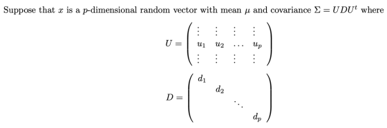 Suppose that x is a p-dimensional random vector with mean y and covariance ? = UDUt where U = Ui U2 ... Up li dz ... D = de