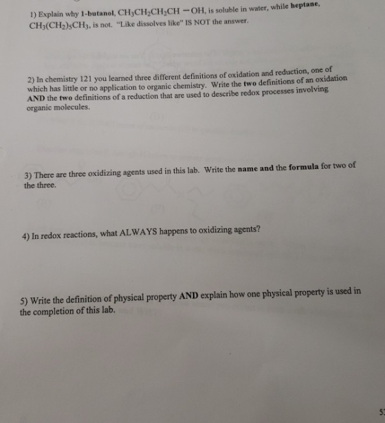 1) Explain why 1-butanol, CH3CH2CH.CH-OH, is soluble in water, while heptane, CH(CH) CH3, is not. Like dissolves like IS NO