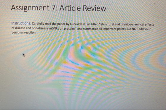 Assignment 7: Article Review Review Instructions: Carefully read the paper by Kucukkal et. al.titled Structural and physico-